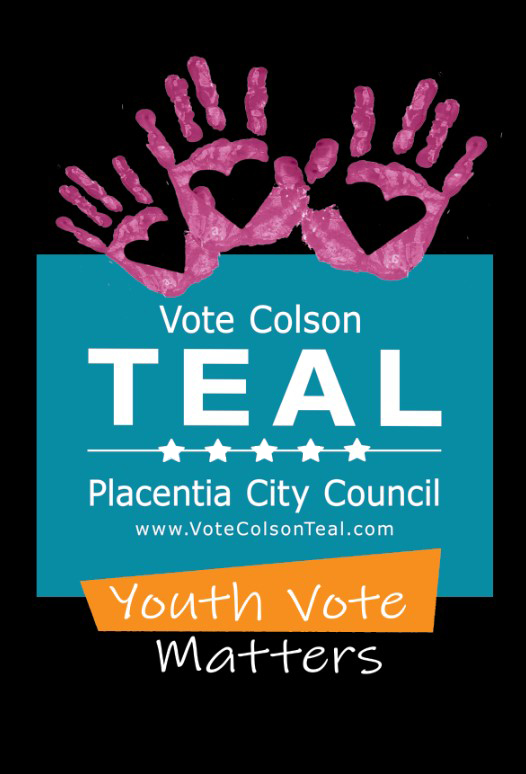 Youth Vote Matters-Vote Colson Teal 2024 Placentia City Council District 5