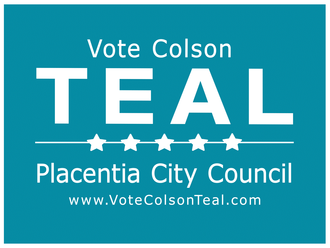 Vote Colson Teal 2024 yard sign - Placentia City Council Candiate--5th District