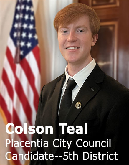 Colson Teal - Placentia City Council Candiate--5th District